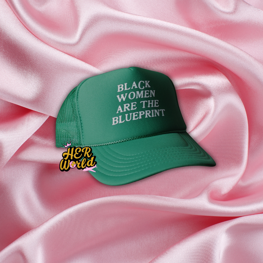 Black Women Are The Blueprint (Green Trucker Hat)
